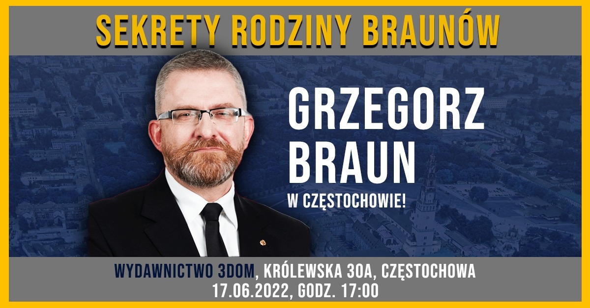 Grzegorz Braun w Częstochowie!
